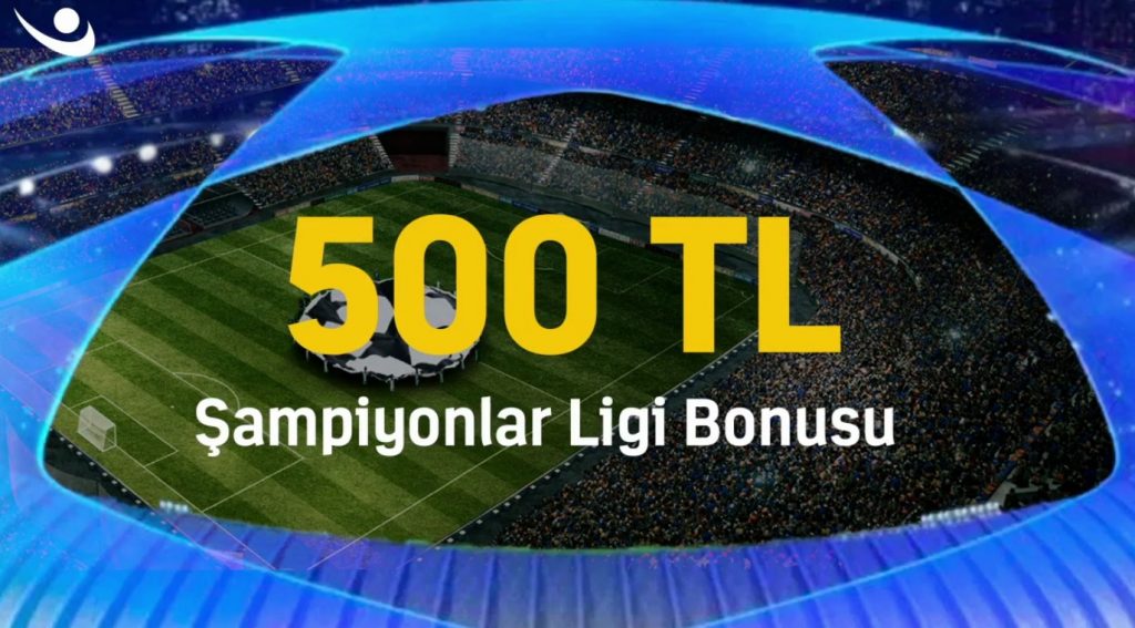 şampiyonlar ligi 500 tl bonus