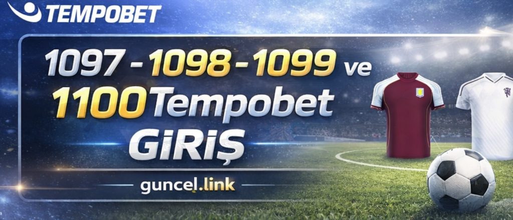 1097 - 1098 - 1099 ve 1100Tempobet Giriş