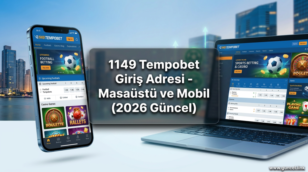1149 Tempobet Giriş Adresi - Masaüstü ve Mobil (2026 Güncel) - 1149 Tempobet