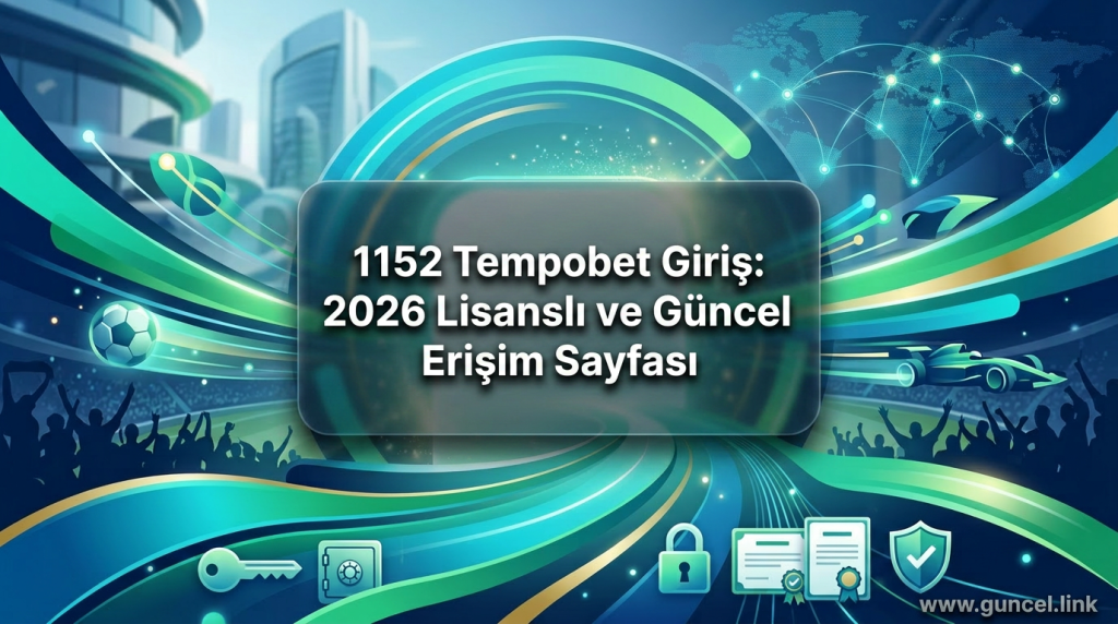 1152 Tempobet Giriş: 2026 Lisanslı ve Güncel Erişim Sayfası - 1152 Tempobet