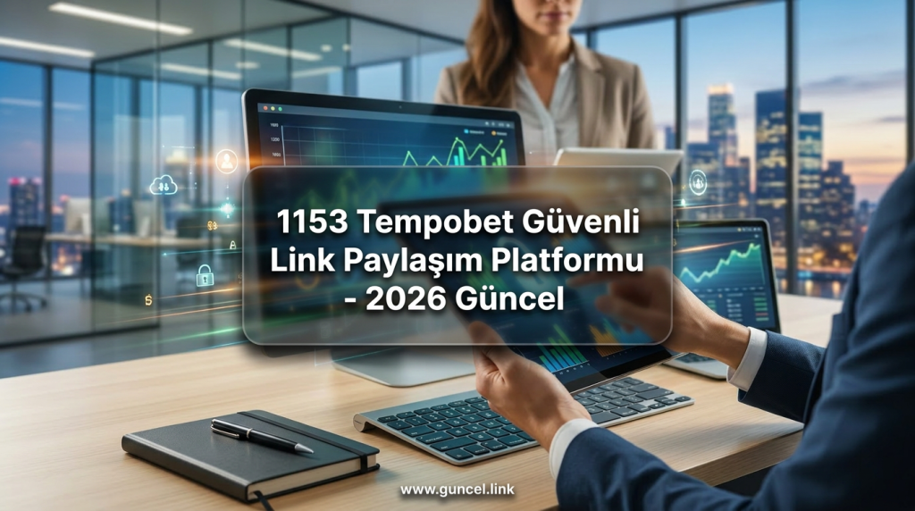 1153 Tempobet Güvenli Link Paylaşım Platformu - 2026 Güncel - 1153 Tempobet