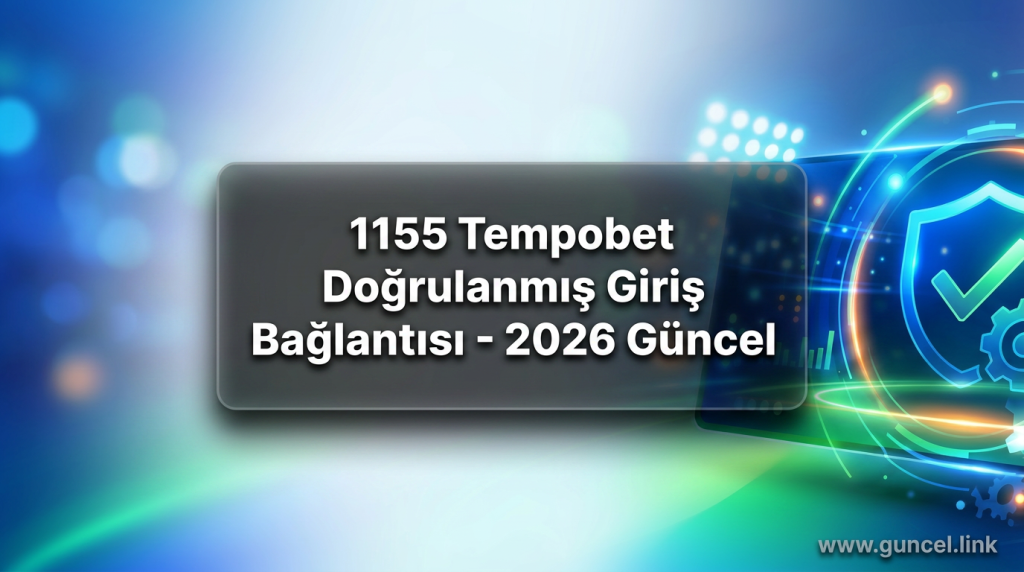 1155 Tempobet Doğrulanmış Giriş Bağlantısı - 2026 Güncel - 1155 Tempobet