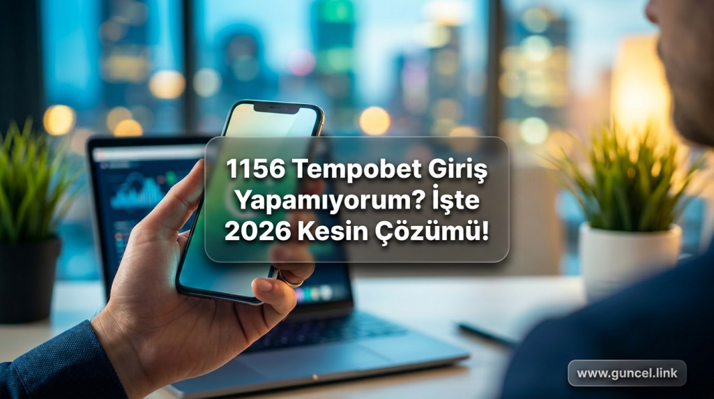 1156 Tempobet Giriş Yapamıyorum? İşte 2026 Kesin Çözümü! - 1156 Tempobet giriş yapamıyorum