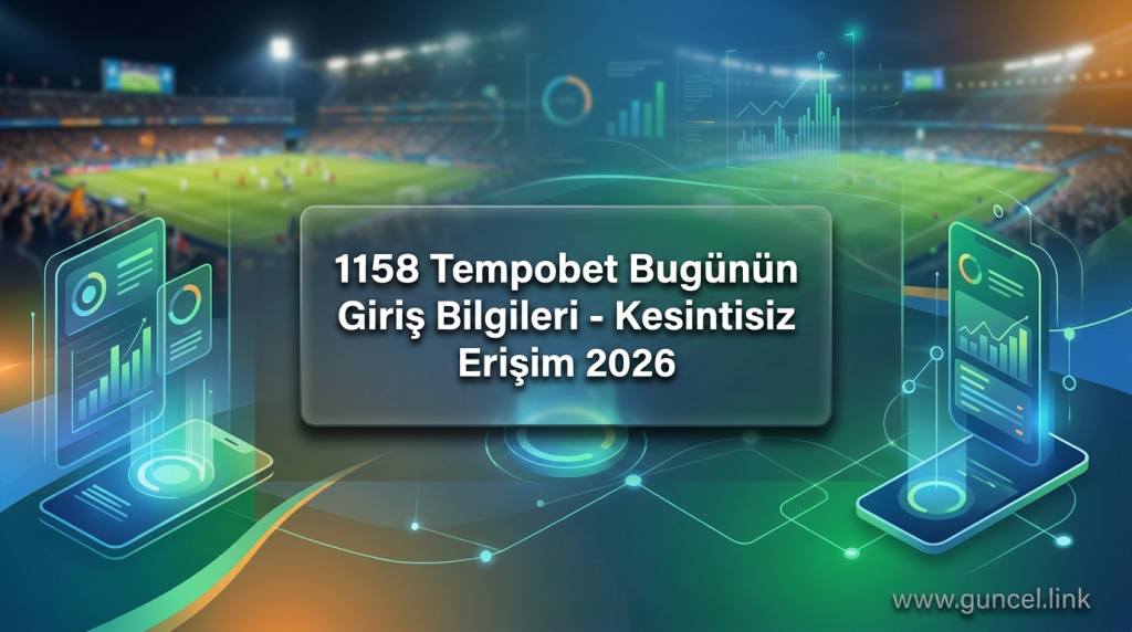 1158 Tempobet Bugünün Giriş Bilgileri - Kesintisiz Erişim 2026 - 1158 Tempobet
