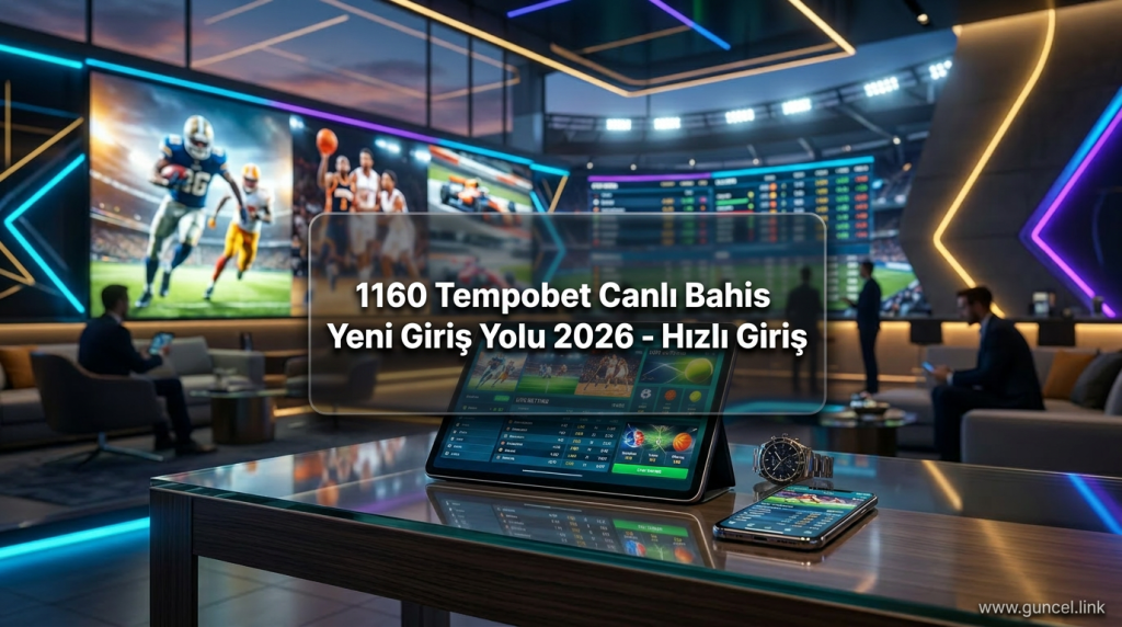 1160 Tempobet Canlı Bahis Yeni Giriş Yolu 2026 - Hızlı Giriş - 1160 Tempobet