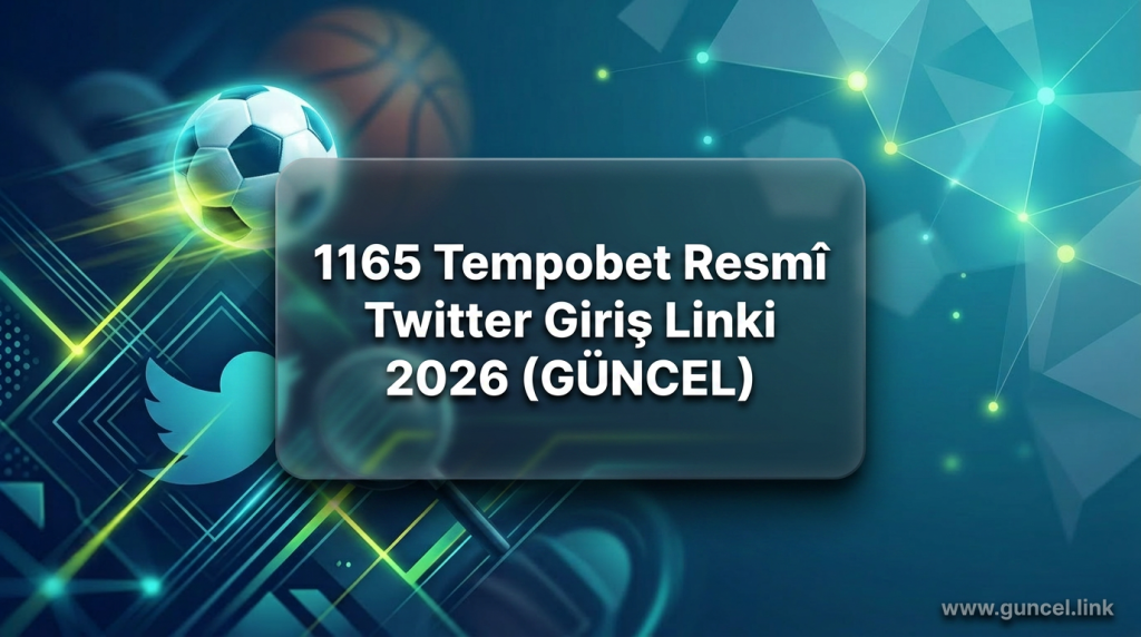 1165 Tempobet Resmî Twitter Giriş Linki 2026 (GÜNCEL) - 1165 Tempobet