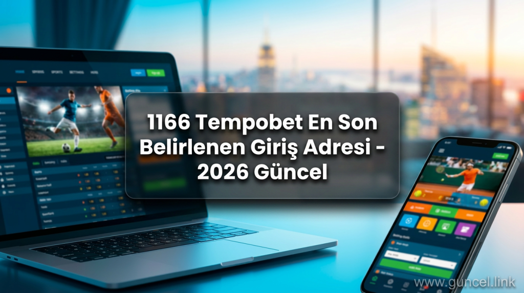 1166 Tempobet En Son Belirlenen Giriş Adresi - 2026 Güncel - 1166 Tempobet