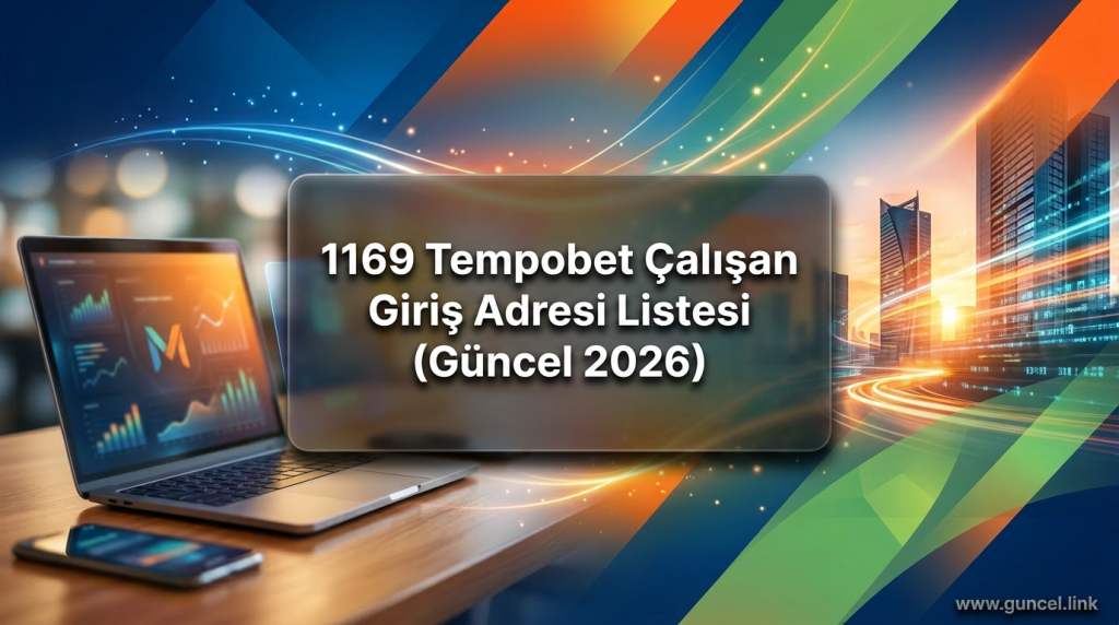 1169 Tempobet Çalışan Giriş Adresi Listesi (Güncel 2026) - 1169 Tempobet