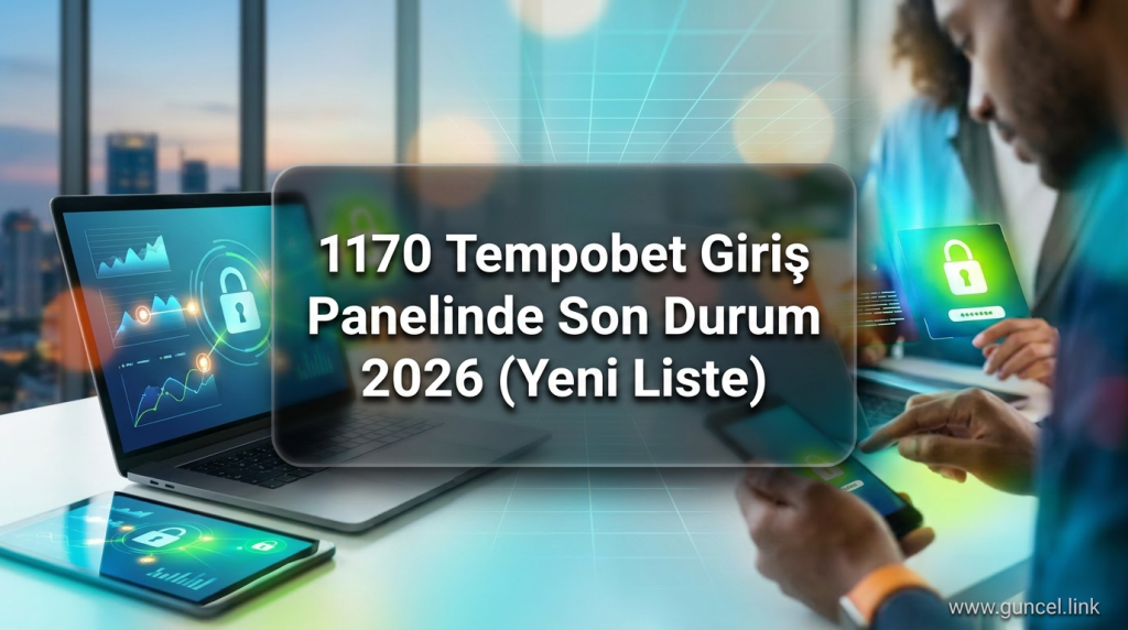 1170 Tempobet Giriş Panelinde Son Durum 2026 (Yeni Liste) - 1170 Tempobet giriş